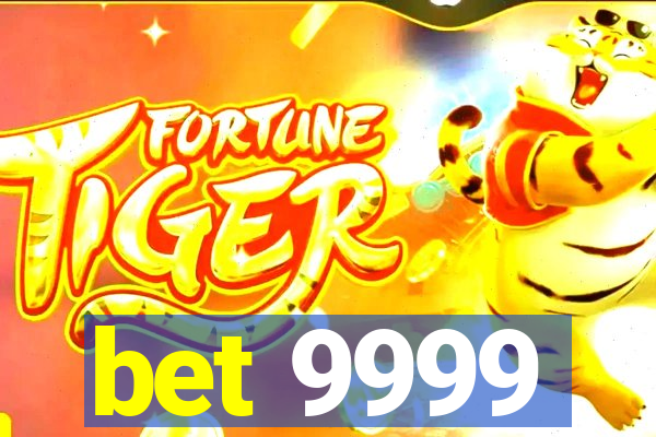 bet 9999